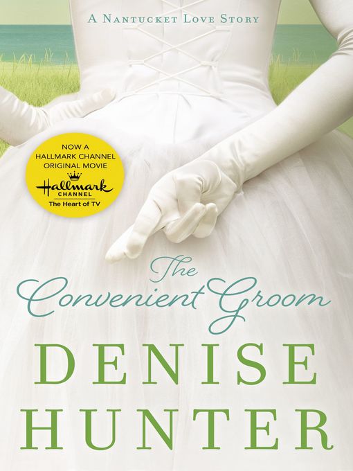 Title details for The Convenient Groom by Denise Hunter - Wait list